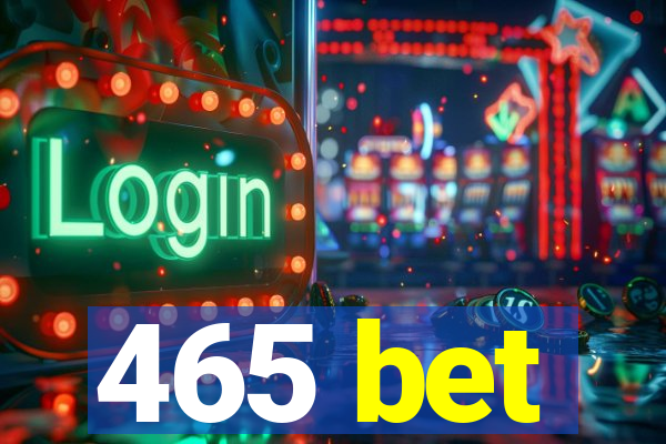 465 bet